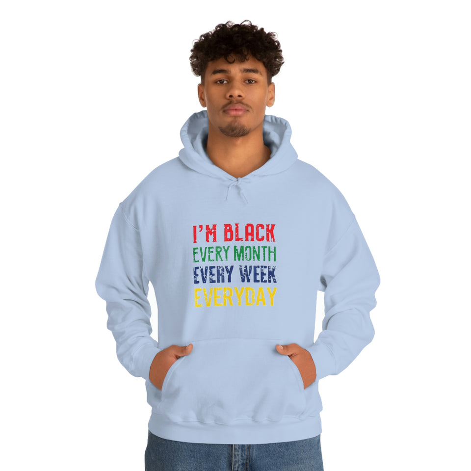 I'm Black Every Month Week Day Unisex Heavy Blend™ Hooded Sweatshirt
