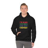 I'm Black Every Month Week Day Unisex Heavy Blend™ Hooded Sweatshirt
