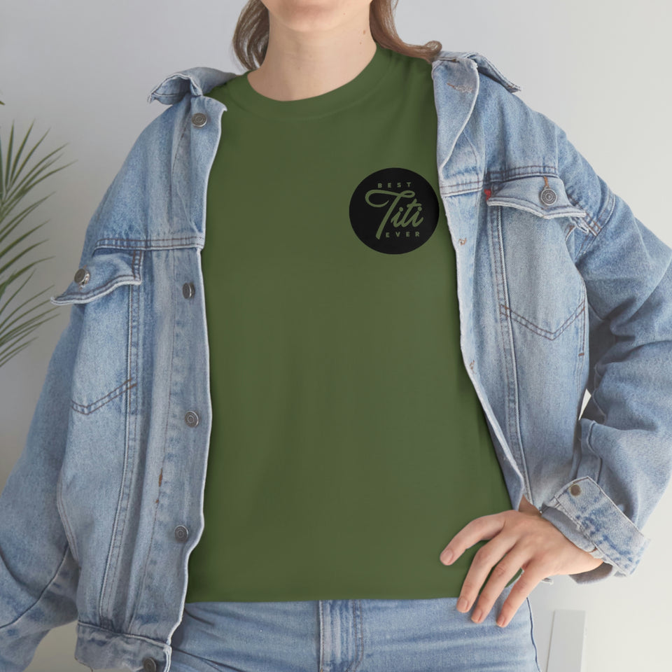 Best Titi Ever Unisex Heavy Cotton Tee
