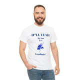 H*LL Yeah My Son Is An Elizabeth City Graduate Unisex Heavy Cotton Tee