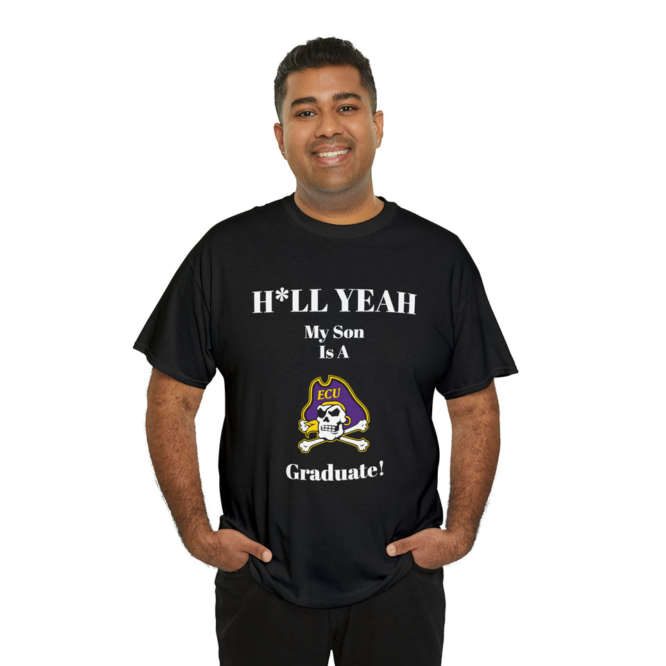 H*LL Yeah My Son Is A East Carolina Graduate Unisex Heavy Cotton Tee