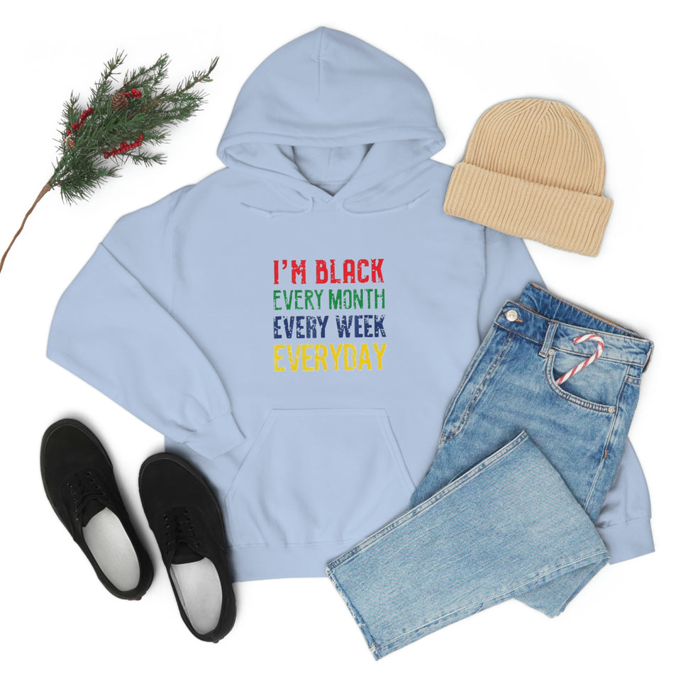 I'm Black Every Month Week Day Unisex Heavy Blend™ Hooded Sweatshirt