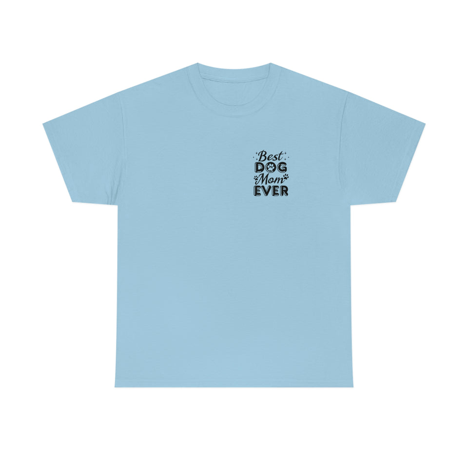 Best Dog Mom Ever Unisex Heavy Cotton Tee