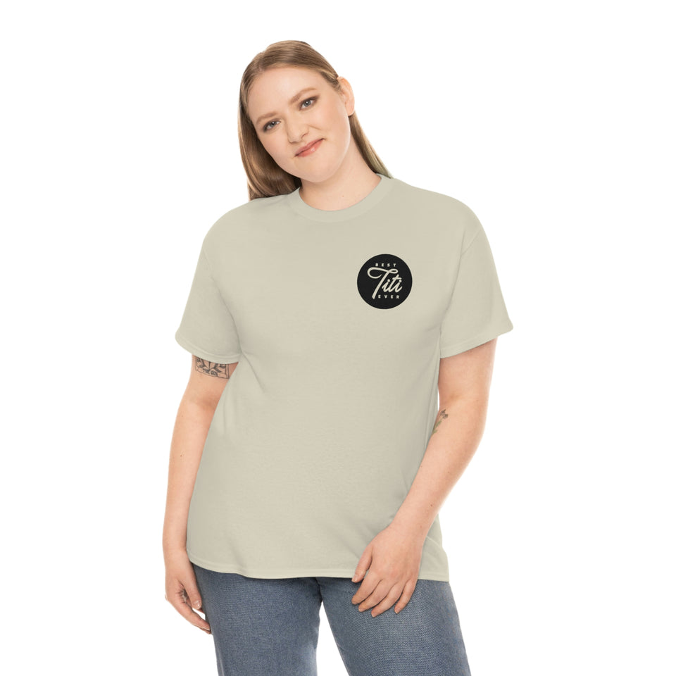 Best Titi Ever Unisex Heavy Cotton Tee