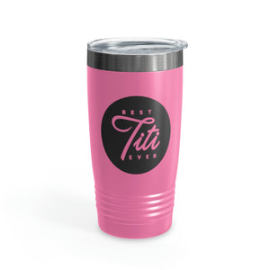 Best Titi Ever Ringneck Tumbler, 20oz