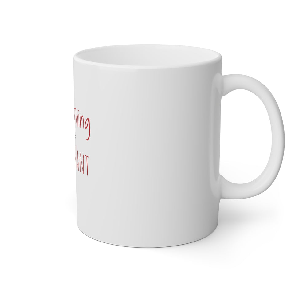 I Do A Thing Called What I Want White Mug, 11oz