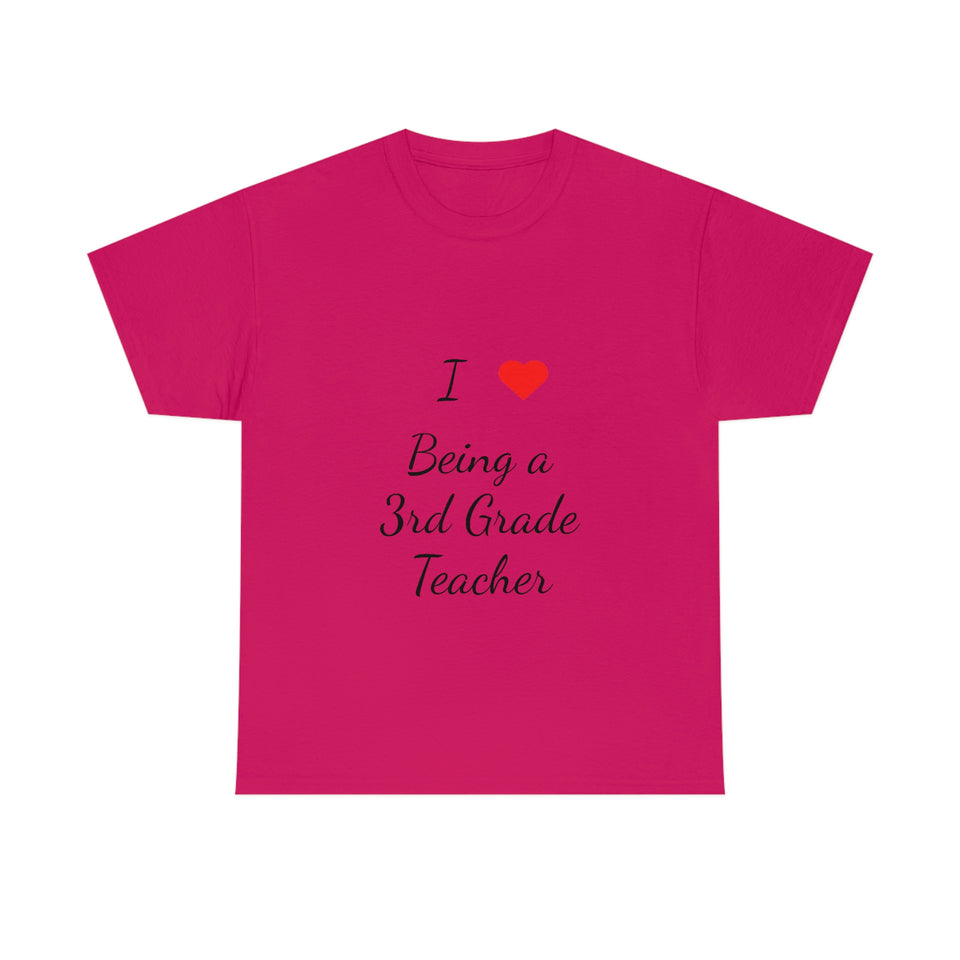 I Love Being a 3rd Grade Teacher Cotton Tee
