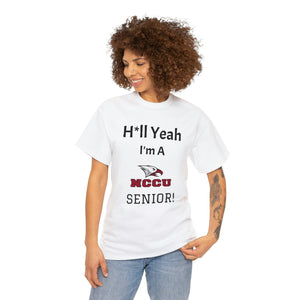 H*ll Yeah! NCCU Senior Unisex Heavy Cotton Tee
