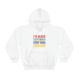 I'm Black Every Month Week Day Unisex Heavy Blend™ Hooded Sweatshirt