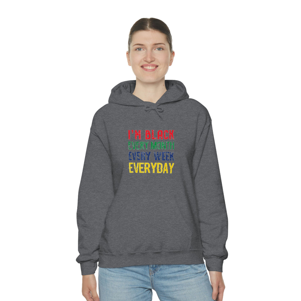 I'm Black Every Month Week Day Unisex Heavy Blend™ Hooded Sweatshirt