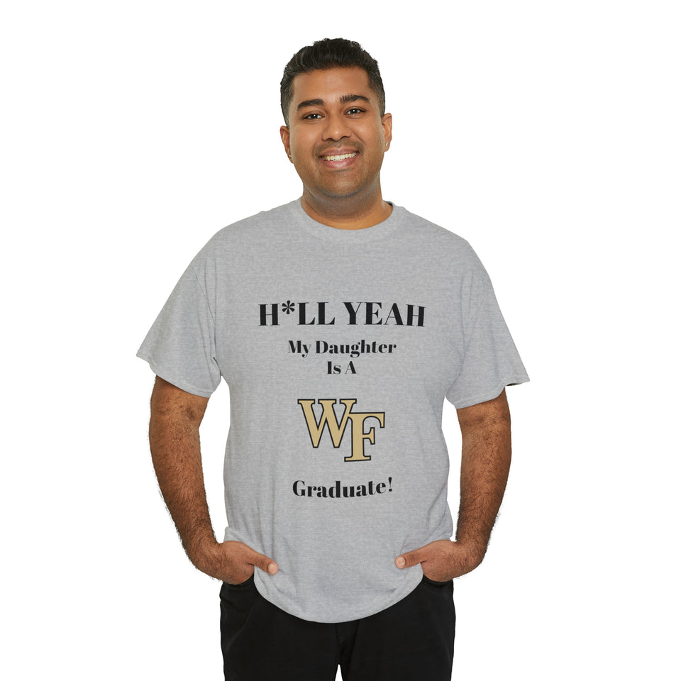 H*LL Yeah My Daughter Is A Wake Forest Graduate Unisex Heavy Cotton Tee