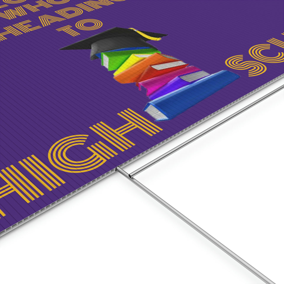 Heading To High School Plastic Yard Sign