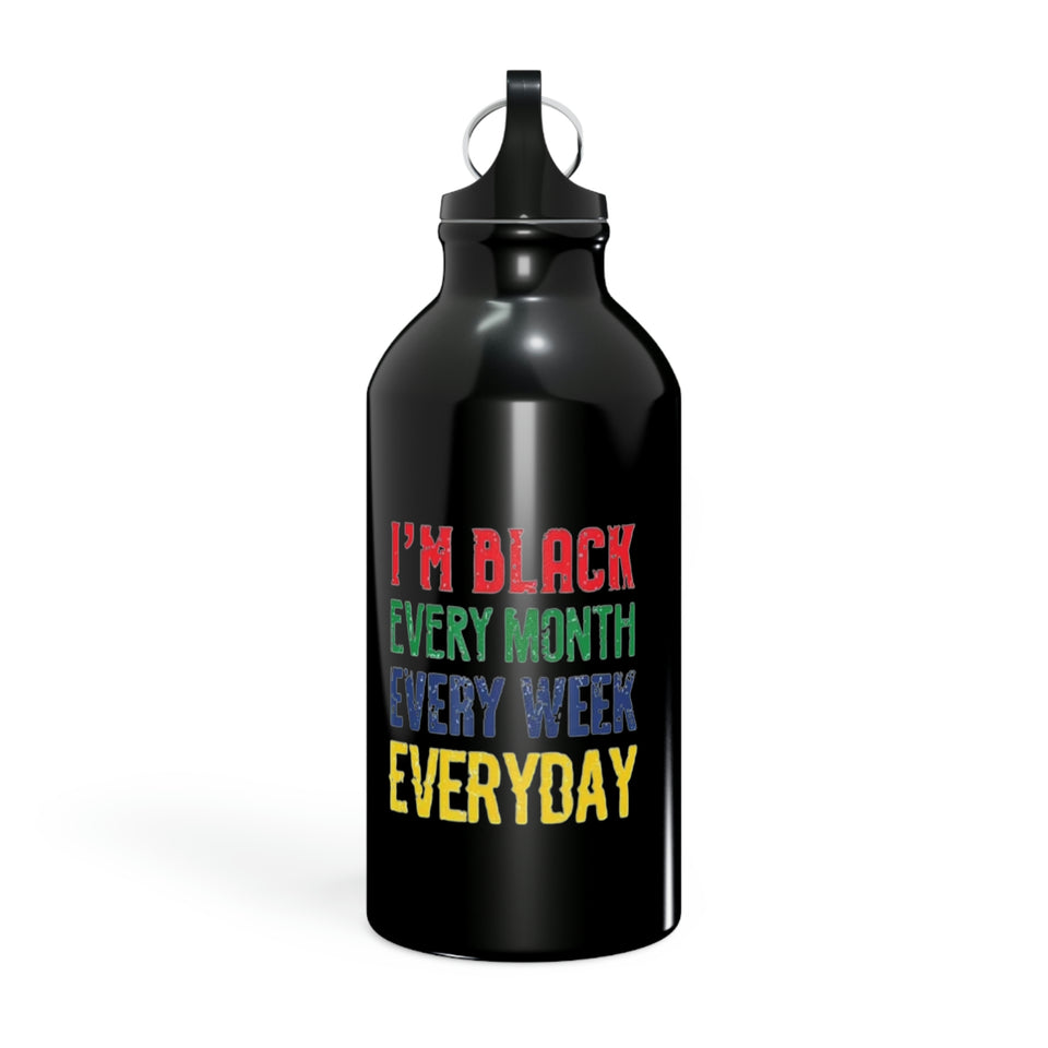 I'm Black Every Month Week Day Oregon Sport Bottle