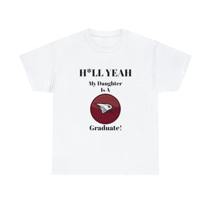 H*LL Yeah My Daughter Is A North Carolina Central University Graduate Unisex Heavy Cotton Tee