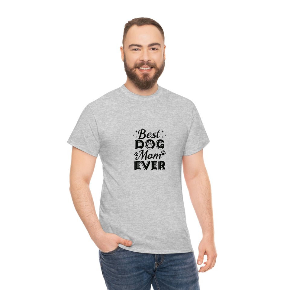 Best Dog Mom Ever Unisex Heavy Cotton Tee