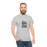 Best Dog Mom Ever Unisex Heavy Cotton Tee