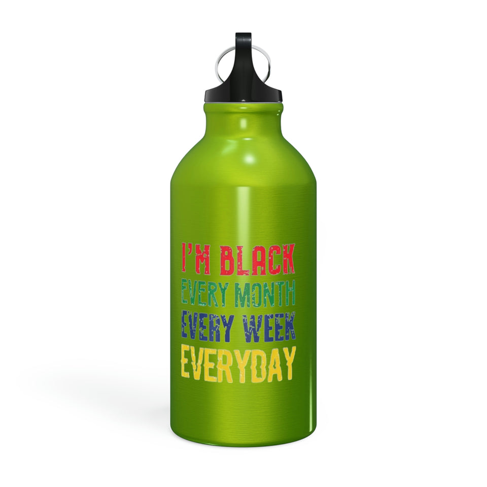 I'm Black Every Month Week Day Oregon Sport Bottle