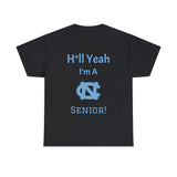 H*ll Yeah! Senior UNC Chapel Hill Unisex Heavy Cotton Tee