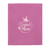 Super Mom Velveteen Plush Blanket