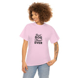 Best Dog Mom Ever Unisex Heavy Cotton Tee