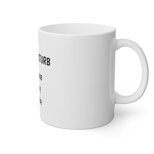 Do Not Disturb My Peace My Joy My Vibe White Mug, 11oz