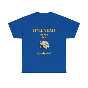 H*LL Yeah My Son Is A Wingate Graduate Unisex Heavy Cotton Tee
