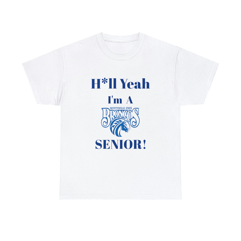 H*ll Yeah! Fayetteville State Broncos Senior Unisex Heavy Cotton Tee