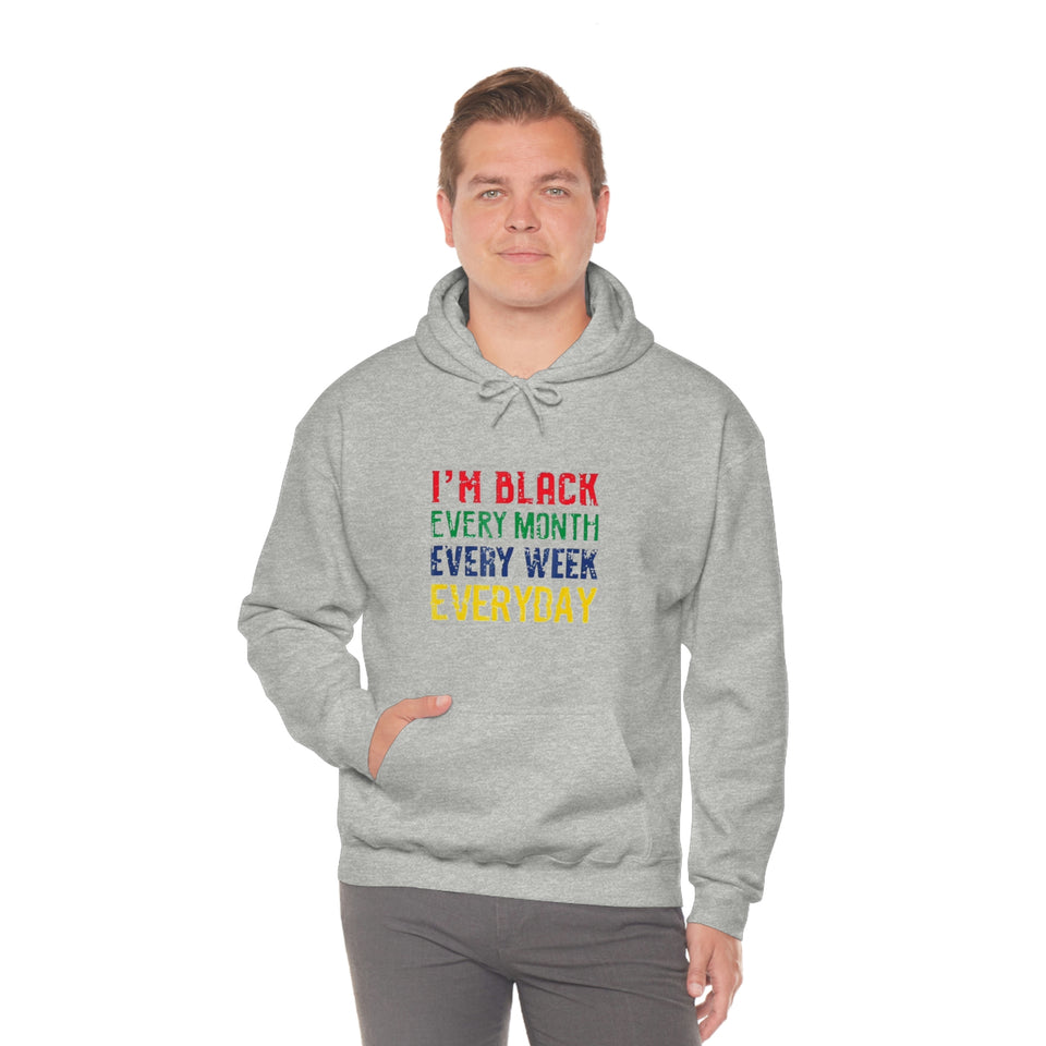 I'm Black Every Month Week Day Unisex Heavy Blend™ Hooded Sweatshirt