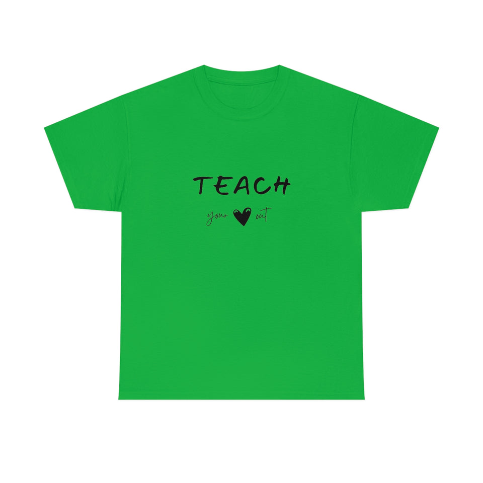 Teach Your Heart Out Cotton Tee