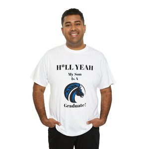 H*LL Yeah My Son Is A Fayetteville State Graduate Unisex Heavy Cotton Tee