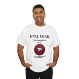 H*LL Yeah My Daughter Is A North Carolina Central University Graduate Unisex Heavy Cotton Tee