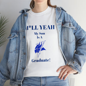 H*LL Yeah My Son Is An Elizabeth City Graduate Unisex Heavy Cotton Tee