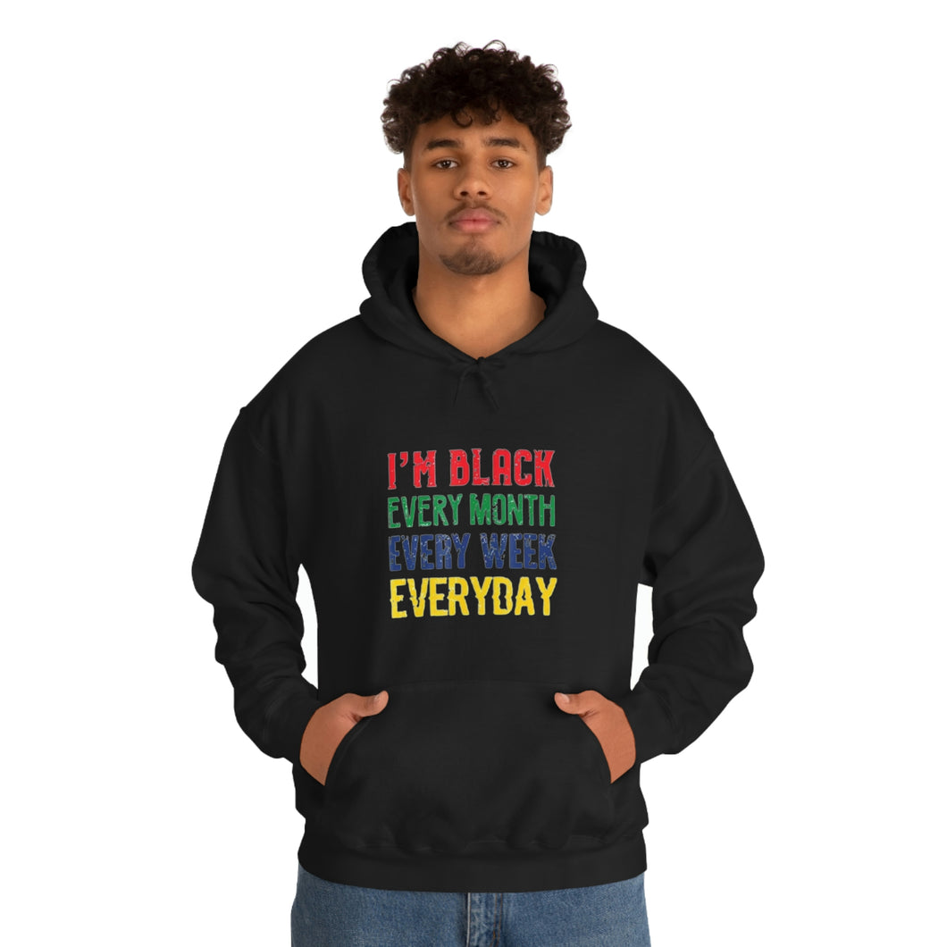 I'm Black Every Month Week Day Unisex Heavy Blend™ Hooded Sweatshirt