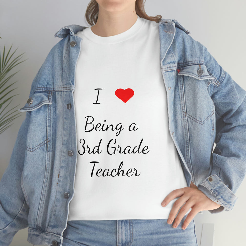 I Love Being a 3rd Grade Teacher Cotton Tee