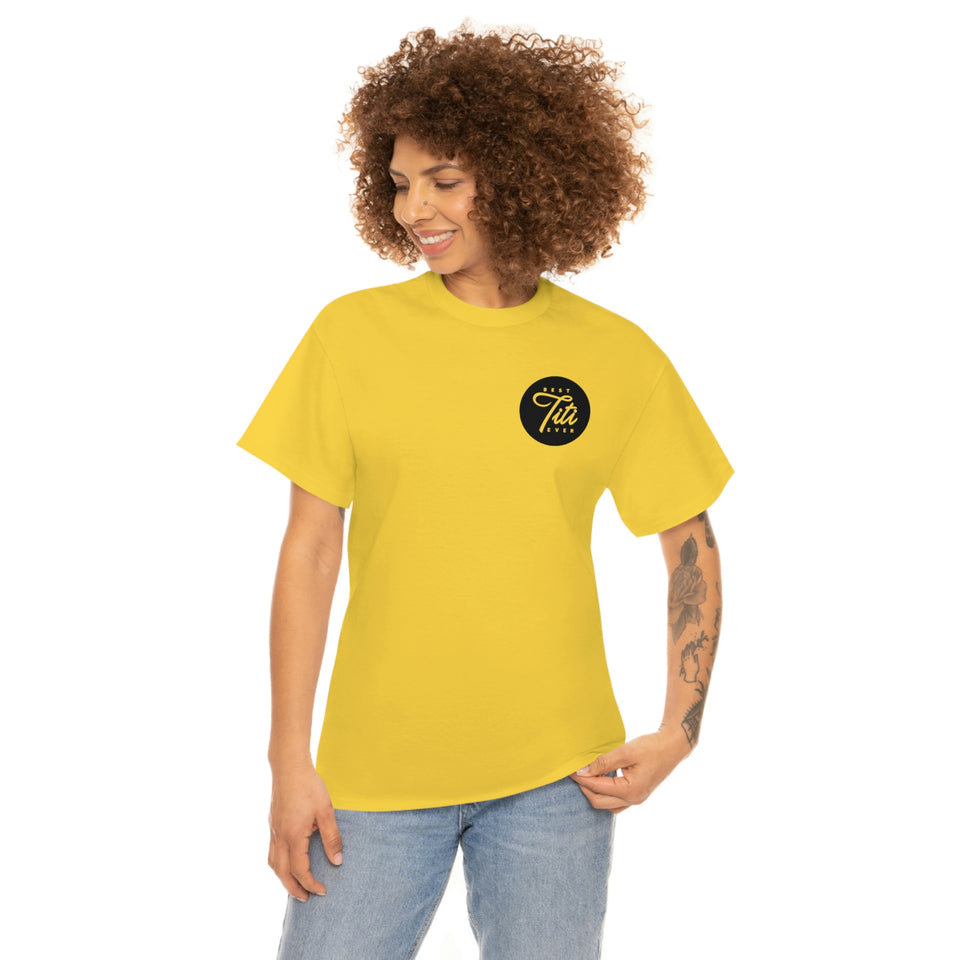 Best Titi Ever Unisex Heavy Cotton Tee
