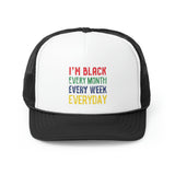 I'm Black Every Month Week Day Trucker Caps