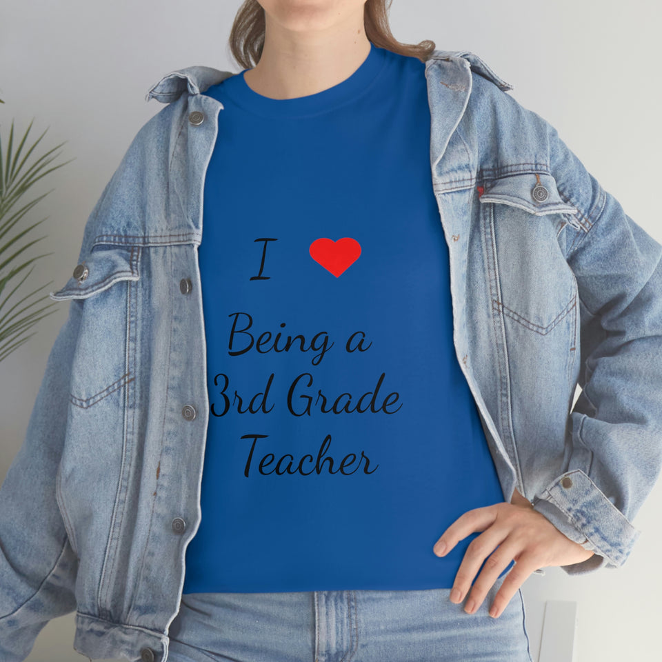 I Love Being a 3rd Grade Teacher Cotton Tee