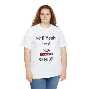 H*ll Yeah! NCCU Senior Unisex Heavy Cotton Tee