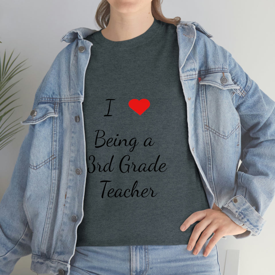I Love Being a 3rd Grade Teacher Cotton Tee