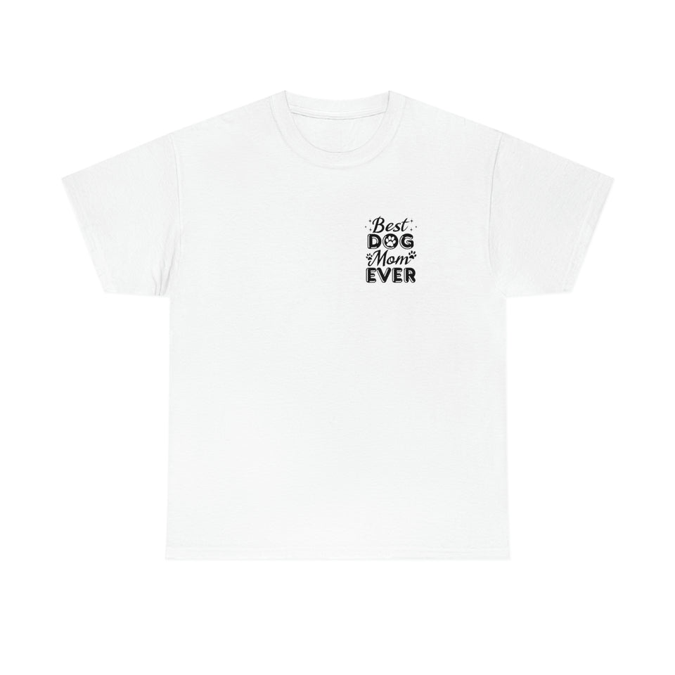 Best Dog Mom Ever Unisex Heavy Cotton Tee