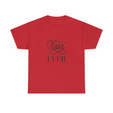 Best Nana Ever Unisex Heavy Cotton Tee