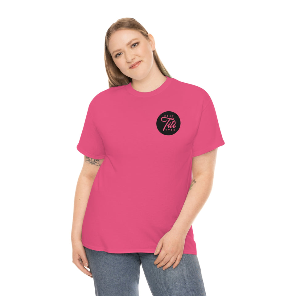 Best Titi Ever Unisex Heavy Cotton Tee