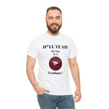 H*LL Yeah My Son Is A North Carolina Central University Graduate Unisex Heavy Cotton Tee
