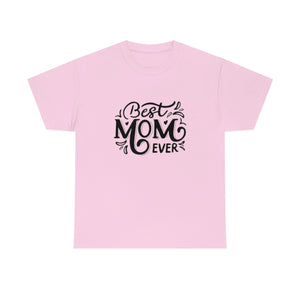 Best Mom Ever Unisex Heavy Cotton Tee