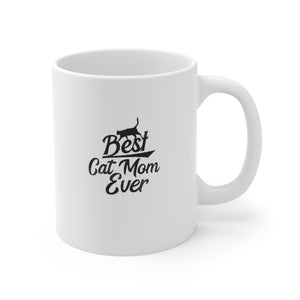 Best Cat Mom Ever Ceramic Mug 11oz