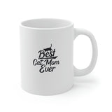 Best Cat Mom Ever Ceramic Mug 11oz