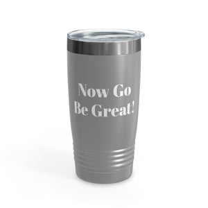 Now Go Be Great Ringneck Tumbler, 20oz