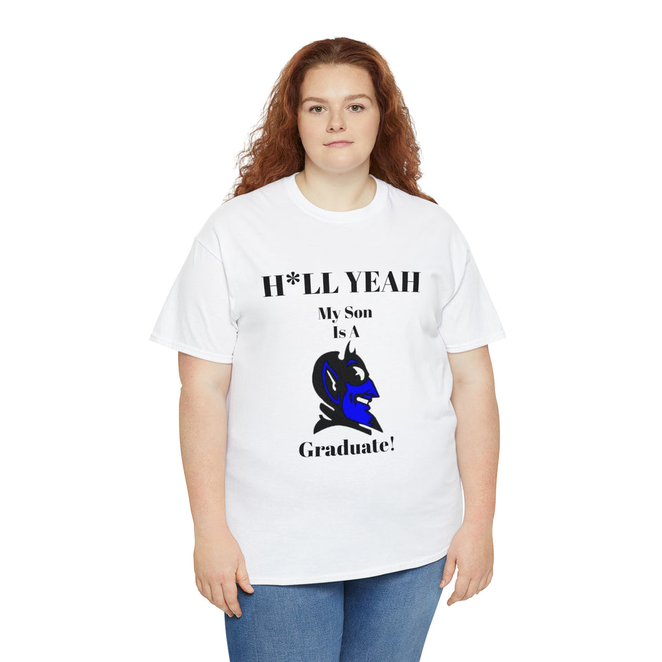 H*LL Yeah My Son Is A Duke Graduate Unisex Heavy Cotton Tee