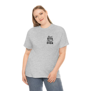 Best Dog Mom Ever Unisex Heavy Cotton Tee