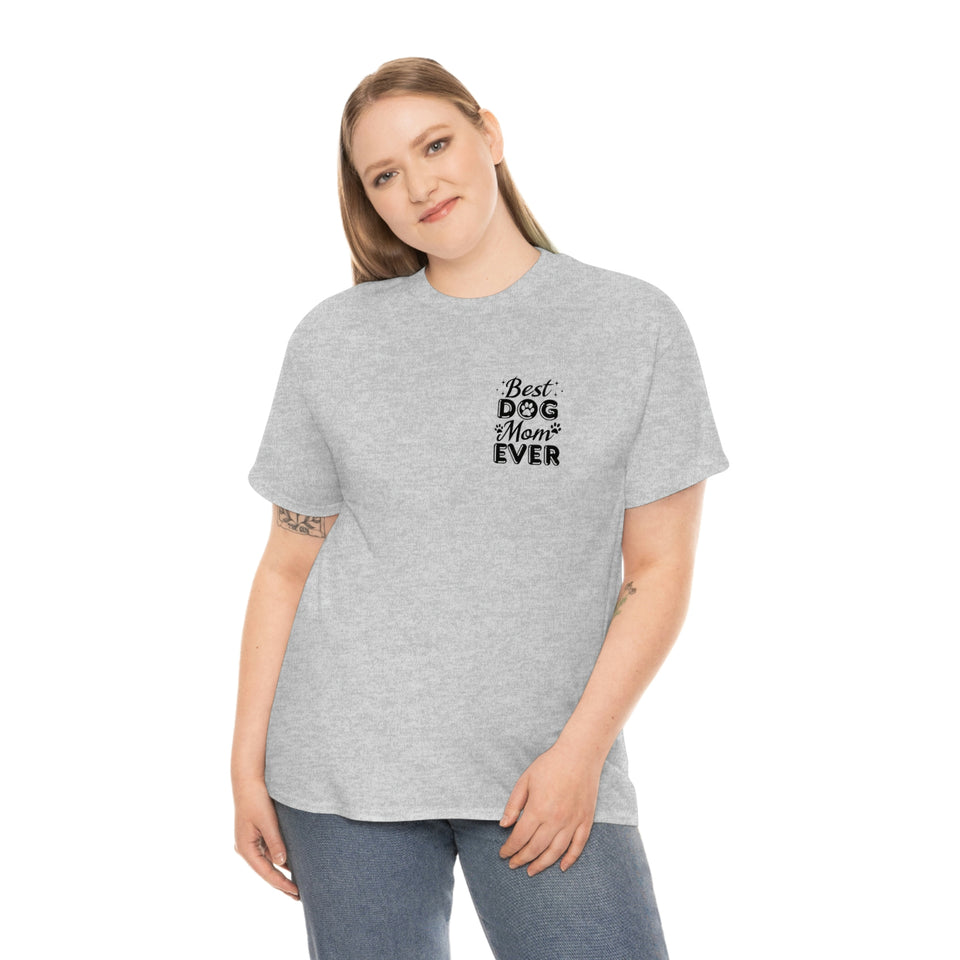 Best Dog Mom Ever Unisex Heavy Cotton Tee